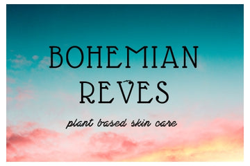 Bohemian Reves: plant based skin love